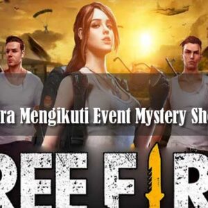 Cara Mengikuti Event Mystery Shop FF