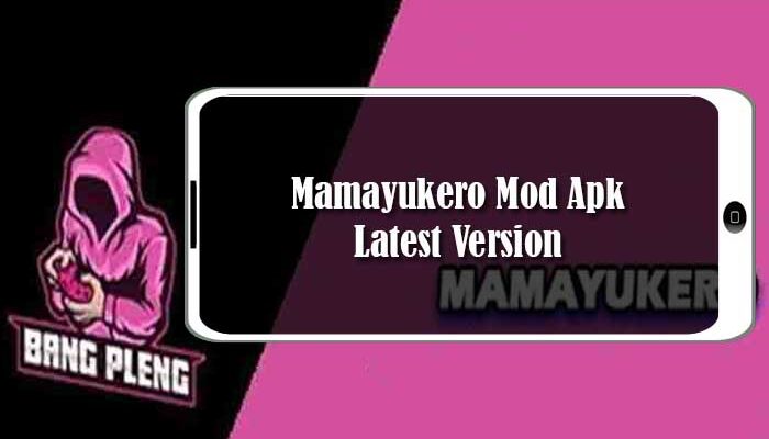 Mamayukero Mod Apk