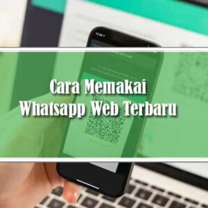 Cara Memakai Whatsapp Web Terbaru