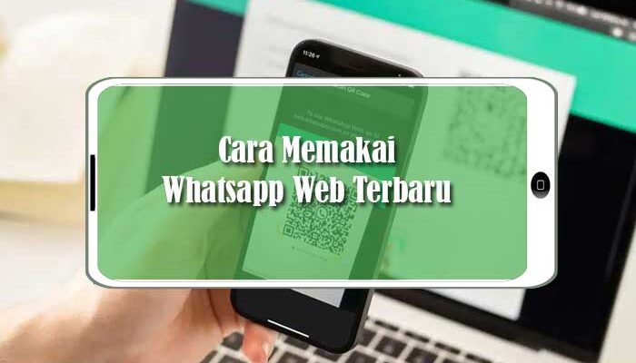 Cara Memakai Whatsapp Web Terbaru