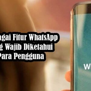 Berbagai Fitur WhatsApp