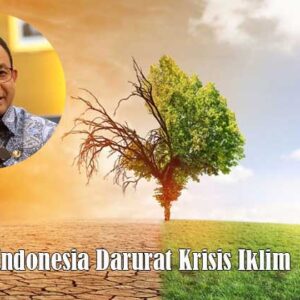 anies baswedan tentang krisis iklim global